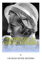 Hollywood's 10 Greatest Actresses