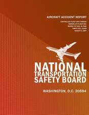 Aircraft Accident Report Controlled Flight Into Terrain Korean Air Flight 801 Boeing 747-300, Hl7468 Nimitz Hill, Guam August 6, 1997