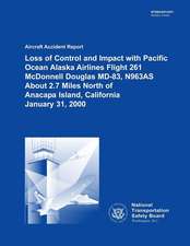 Aircraft Accident Report Loss of Control and Impact with Pacific Ocean Alaska Airlines Flight 261 McDonnell Douglas MD-83, N963as about 2.7 Miles Nort