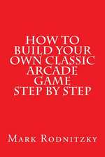 How to Build Your Own Classic Arcade Game Step by Step