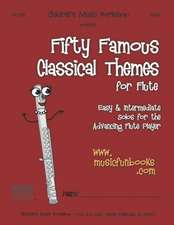 Fifty Famous Classical Themes for Flute