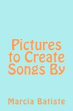 Pictures to Create Songs by