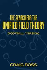 The Search for the Unified Field Theory (Football Version)