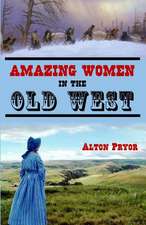 Amazing Women in the Old West