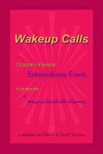 Wakeup Calls Ordinary People - Extraordinary Events