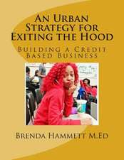 An Urban Strategy for Exiting the Hood