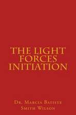 The Light Forces Initiation