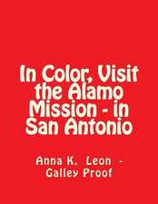 In Color, Visit the Alamo Mission - In San Antonio