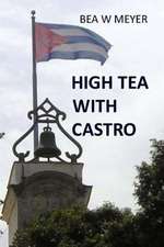 High Tea with Castro Second Edition