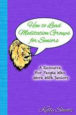 How to Lead Meditation Groups for Seniors