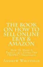 The Book on How to Sell Online Ebay & Amazon