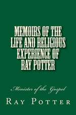 Memoirs of the Life and Religious Experience of Ray Potter