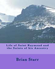 Life of Saint Raymond and the Saints of His Ancestry