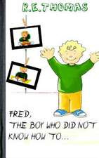 Fred Did Not Know How To?.