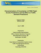 Characterization of Uncertainty in Etms Flight Events Predictions and Its Effect on Traffic Demand Predictions