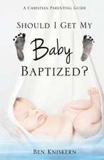 Should I Get My Baby Baptized?