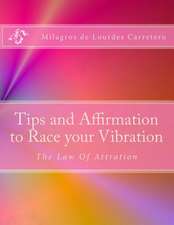 Tips and Affirmation to Race Your Vibration