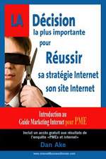 La Decision La Plus Importante Pour Reussir Sa Strategie Et Son Site Internet