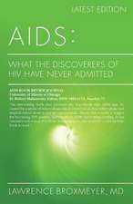 AIDS - What the Discoverers of HIV Have Never Admitted