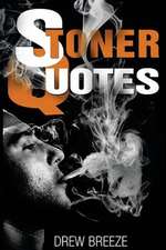 Stoner Quotes