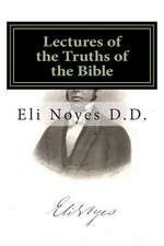 Lectures of the Truths of the Bible