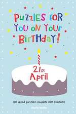 Puzzles for You on Your Birthday - 21st April