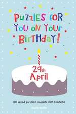 Puzzles for You on Your Birthday - 29th April