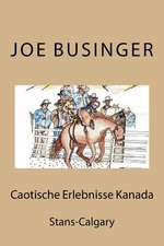 Caotische Erlebnisse Kanada