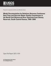 Model Documentation for Relations Between Continuous Real-Time and Discrete Water-Quality Constituents in the North Fork Ninnescah River Upstream from