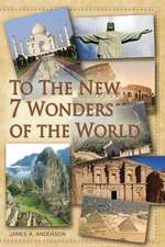 To the New 7 Wonders of the World