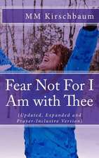 Fear Not for I Am with Thee