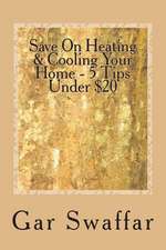 Save on Heating/Cooling Your Home - 5 Tips Under $20