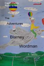 Capt'n Pete's Read to Methe Adventures of Blarney Wordman