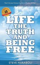 Life, the Truth, and Being Free