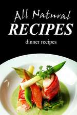 All Natural Recipes - Dinner Recipes