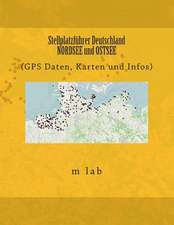 Stellplatzfuhrer Deutschland - Nordsee Und Ostsee (GPS Daten, Karten Und Infos)