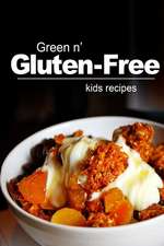 Green N' Gluten-Free - Kids Recipes