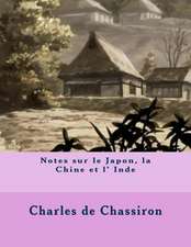 Notes Sur Le Japon, La Chine Et L' Inde