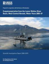 Evapotranspiration from the Lower Walker River Basin, West-Central Nevada, Water Years 2005-07