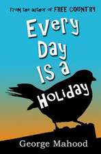 Every Day Is a Holiday