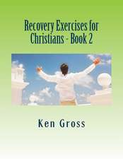 Recovery Exercises for Christians - Book 2