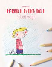 Egbert Wird Rot/Egbert Rougit