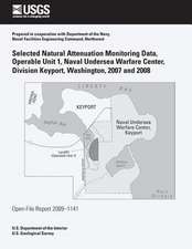 Selected Natural Attenuation Monitoring Data, Operable Unit 1, Naval Undersea Warfare Center, Division Keyport, Washington, 2007 and 2008