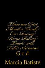 There Are Dirt Monster Truck Car Racing Horse Racing Track and Field Activities