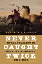 Never Caught Twice: Horse Stealing in Western Nebraska, 1850–1890