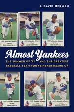 Almost Yankees: The Summer of '81 and the Greatest Baseball Team You’ve Never Heard Of