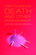 How to Survive Death and Other Inconveniences