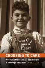 Choosing to Care: A Century of Childcare and Social Reform in San Diego, 1850-1950