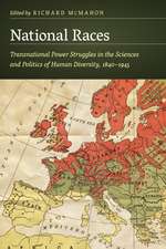 National Races: Transnational Power Struggles in the Sciences and Politics of Human Diversity, 1840–1945