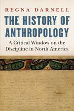 The History of Anthropology: A Critical Window on the Discipline in North America